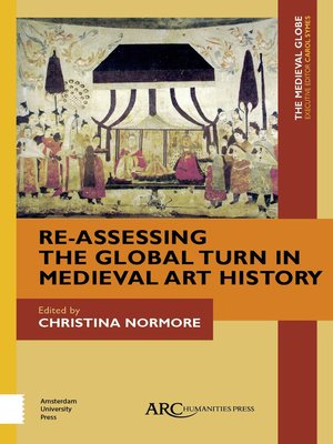 cover image of Re-Assessing the Global Turn in Medieval Art History